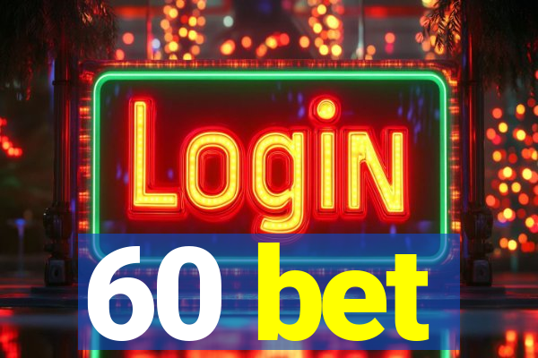 60 bet